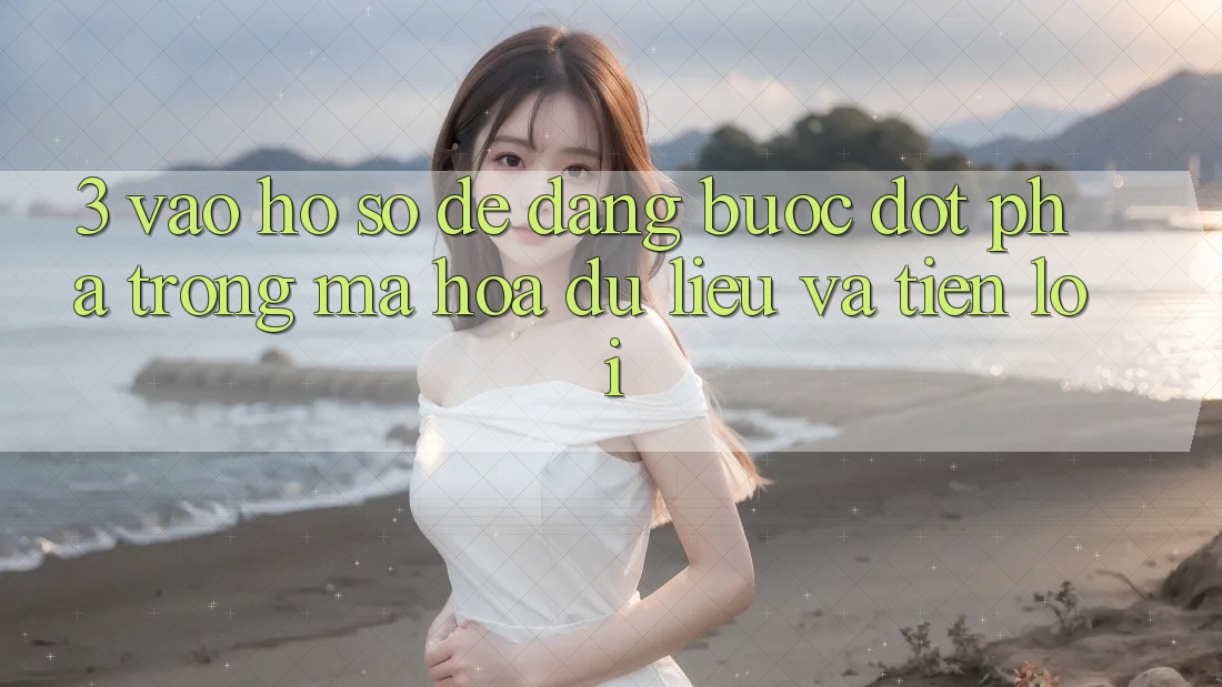 3. Vào hồ sơ Dễ Dàng - Bước Đột Phá Trong Mã hóa dữ liệu Và Tiện Lợi 3. Vào hồ sơ Dễ Dàng - Bước Đột Phá Trong Mã hóa dữ liệu Và Tiện Lợi