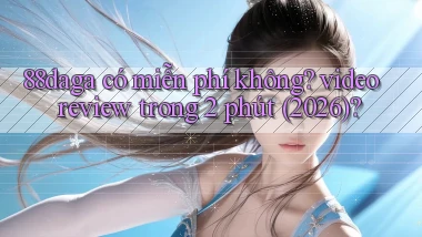 88daga có miễn phí không video review trong 2 phút (2026)