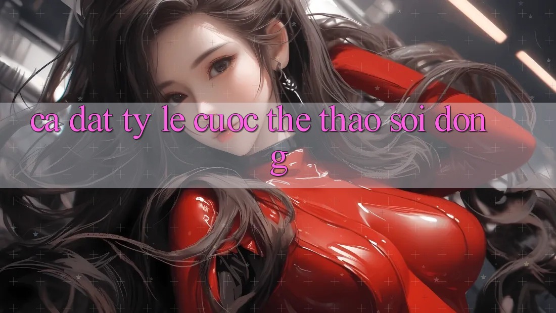 Cá đặt tỷ lệ cược thể thao sôi động Cá đặt tỷ lệ cược thể thao sôi động
