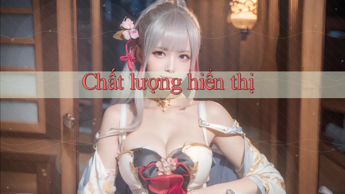 Chất lượng hiển thị
