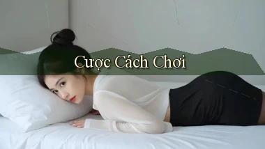 Cược Cách chơi