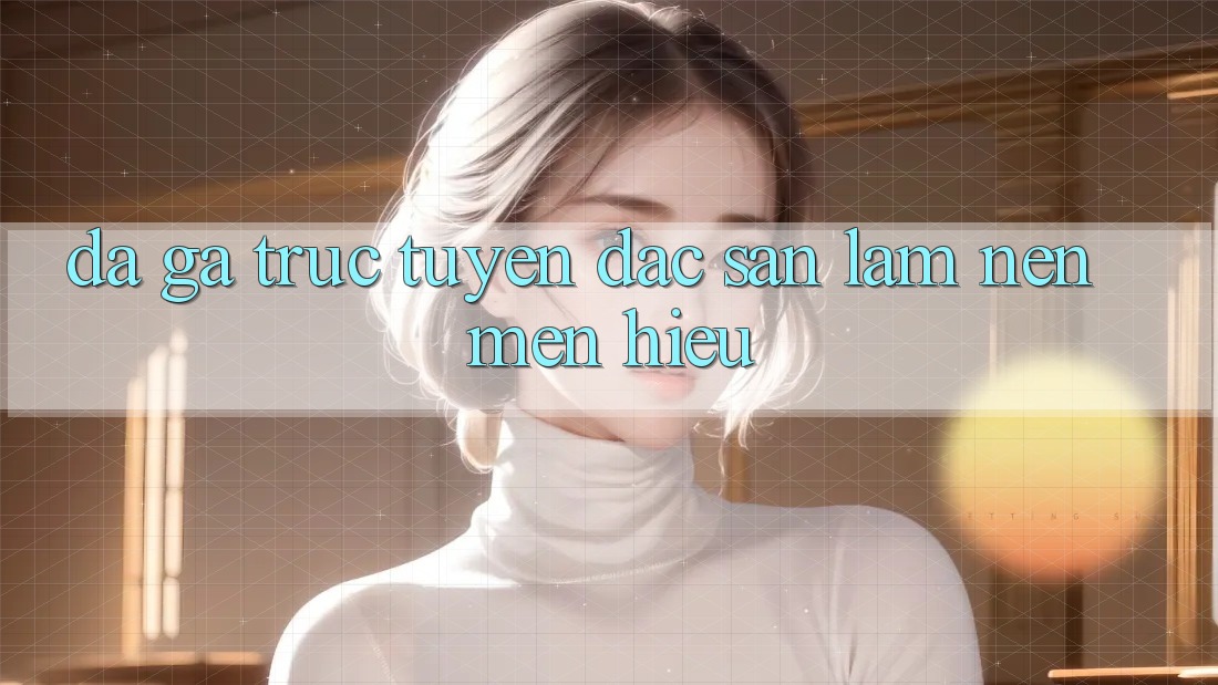 Đá gà trực tuyến - Đặc sản làm nên mến hiệu Đá gà trực tuyến - Đặc sản làm nên mến hiệu