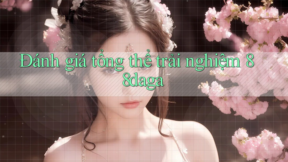 Đánh giá tổng thể trải nghiệm 88daga