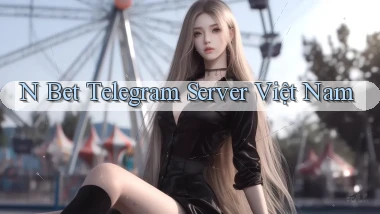 n bet telegram server việt nam