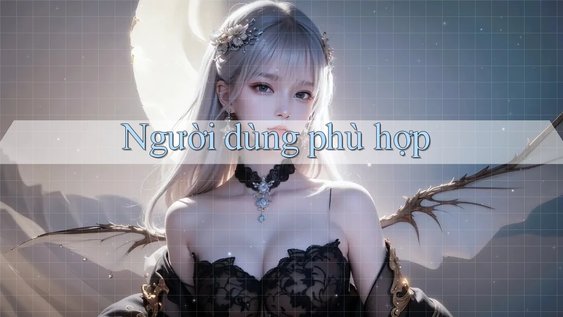 Người dùng phù hợp Người dùng phù hợp