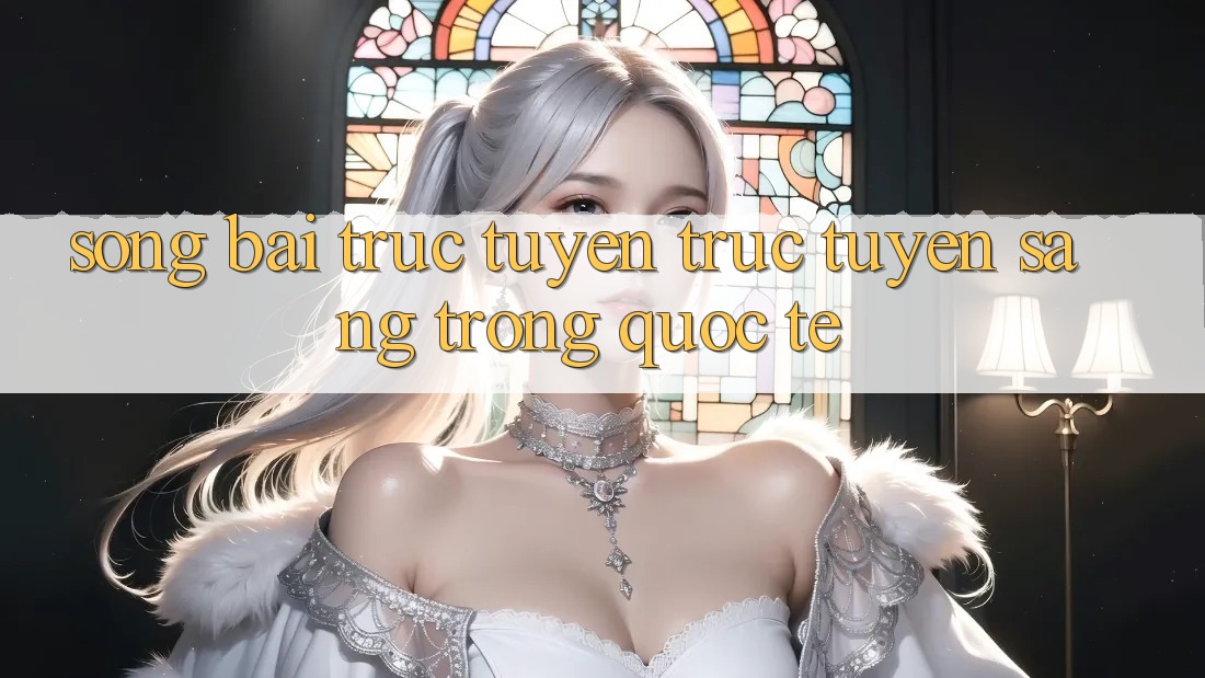 Sòng bài trực tuyến trực tuyến sang trọng quốc tế Sòng bài trực tuyến trực tuyến sang trọng quốc tế