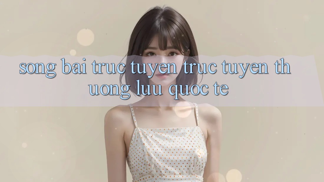 Sòng bài trực tuyến trực tuyến thượng lưu quốc tế Sòng bài trực tuyến trực tuyến thượng lưu quốc tế