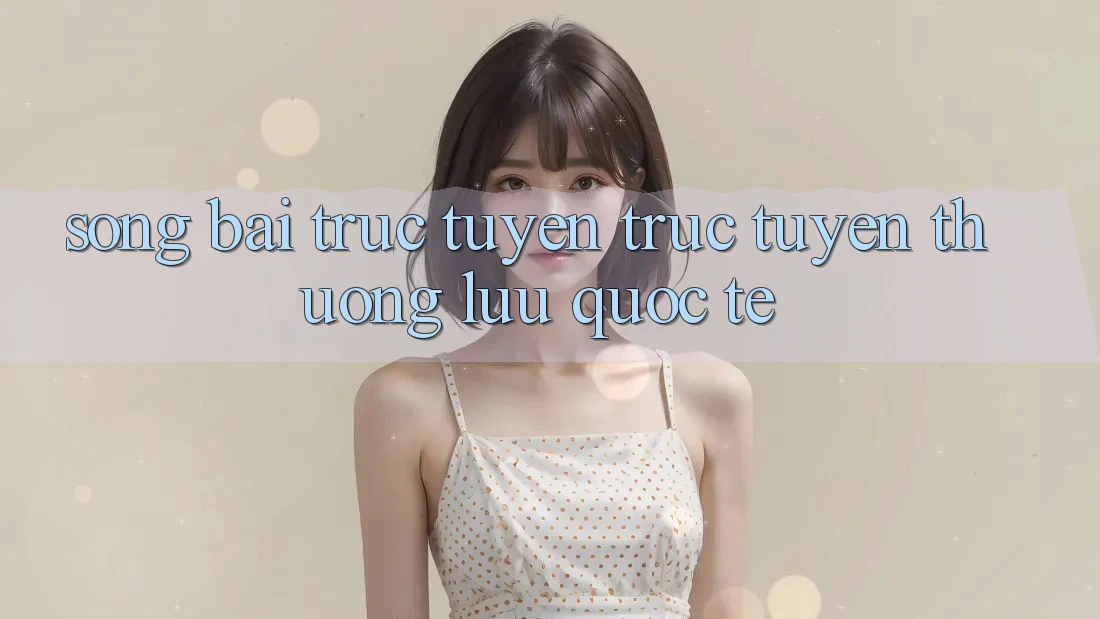 Sòng bài trực tuyến trực tuyến thượng lưu quốc tế Sòng bài trực tuyến trực tuyến thượng lưu quốc tế