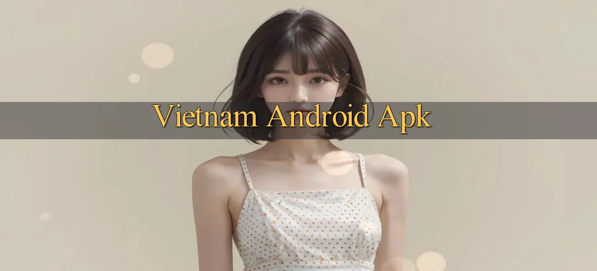 vietnam Android apk